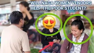 ASKING NAGA WOMEN VENDORS FOR HELP AND GIVING THEM BACK 10x MONEY | SOCIAL EXPERIMENT IN NAGALAND
