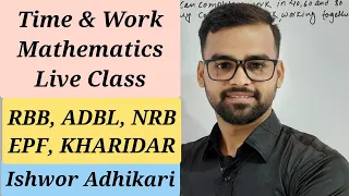 Unitary Method Time and Work Math live class by Ishwor sir, useful for ADBL NRB RBB EPF Kharidar