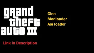 GTA 3 Essential Mods (Cleo Modloader and Asi loader for GTA 3)