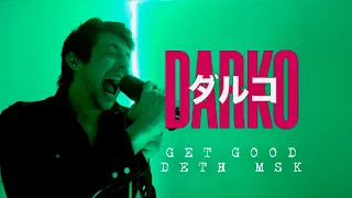 DARKO (US) - GET G00D / DETH MSK (COVER BY HELLTH)