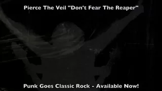 Don't Fear The Reaper by Pierce The Veil (originally performed by Blue Oyster Cult)