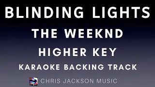 The Weeknd - Blinding Lights - Higher Key (Karaoke / Backing Track)