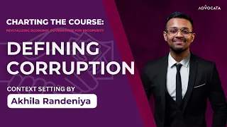 🟢Defining Corruption | Akhila Randeniya