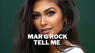 Mar G Rock - Tell Me - Ft. Spiros Hamza (Original Mix)
