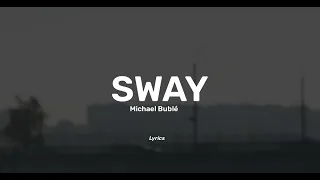 Sway - Michael Buble (Lyrics)