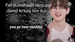 fall in love with nerd and dared to kiss him but.. taehyung oneshot