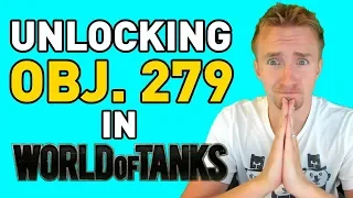 UNLOCKING THE OBJECT 279 (e) in World of Tanks!