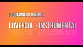Lovefool - Instrumental - Postmodern Jukebox - Haley Reinhart