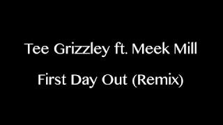 Tee Grizzley feat. Meek Mill - First Day Out Remix (Official Lyrics)