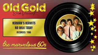 1966 - HERMAN'S HERMITS - NO MILK TODAY (HQ)