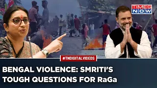 Bengal Violence: Smriti Irani Asks If ‘Rahul Wants Maut Ka Khela?’ After Cong's TMC Alliance Plan