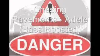 Chasing Pavements - Adele (Bass Boosted)