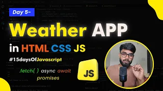 Day 5-  Weather APP Project in HTML CSS JAVASCRIPT | 15 Days Of JAVASCRIPT