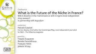 Esxence 2016 - Conference - What is the future of the niche in France?
