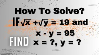 A Nice Radical Algebra Math Problem | Find x = ?, y = ? | Algebraic Olympiad Problem