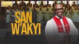 San W'akyi (Ps. George Boakye Asiamah)