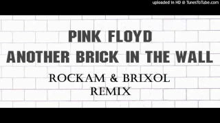 Pink Floyd - Another Brick In The Wall Pt.2 (Rockam & Brixol Remix)