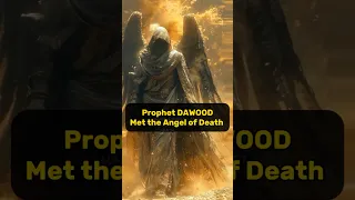 Prophet DAWOOD Met the angel of death #ytshorts #islam