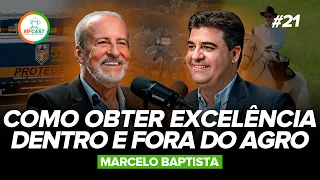 EMPREENDENDO COM EXCELÊNCIA: DOMÍNIO, PAIXÃO E COMPROMISSO (Marcelo Baptista) MF Cast 21