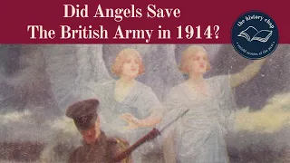 Explaining The Angelic Intervention In The Battle of Mons 1914