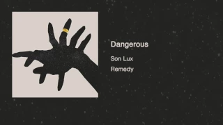 Son Lux - "Dangerous" (Official Audio)