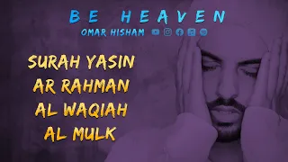 Surah Yasin, Ar Rahman, Al Waqiah, Al Mulk (Be Heaven) Omar Hisham