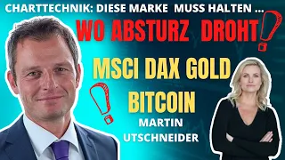 So geht es weiter ! Technische Analyse: MSCI, DAX, Gold und Bitcoin mit Martin Utschneider