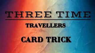 Three Time Travellers card magic trick  25/7/2020