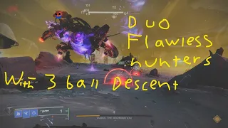 Duo Flawless hunters Dsc( with 3-ball Descent) (Season of the Risen) Ft. Cubes