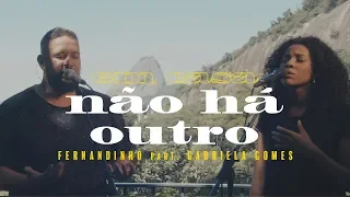 Fernandinho - Não Há Outro ft. Gabriela Gomes (Clipe Oficial)