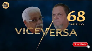 VICEVERSA | CAP - 68 | La Novela Cubana