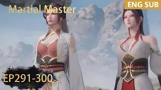 ENG SUB | Martial Master [EP291-300] full episode english highlights