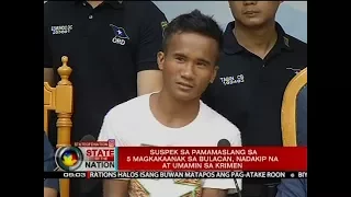 SONA: Suspek sa pamamaslang sa 5 magkakaanak sa Bulacan, nadakip na at umamin sa krimen