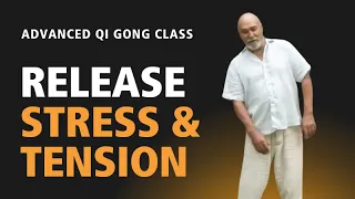 #23 | Advanced Qi Gong Class | Qi Gong Shaking to Relieve Tension & Stress