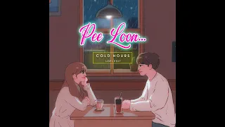 Pee Loon x Tu Hi Mera (Cold Hours Lofi) | Bollywood Lofi, Chill Beats