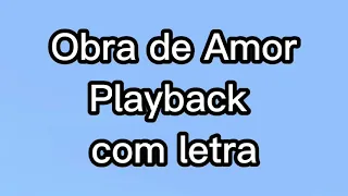 Luciano camargo/Obra de Amor/ playback com letra