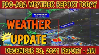 WEATHER UPDATE TODAY | PAG-ASA WEATHER REPORT | DECEMBER 30, 2021 | THURSDAY - AM