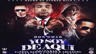 Don Omar Ft. Yandel, Daddy Yankee & Arcangel - Yo Soy De Aqui - Reggaeton 2013