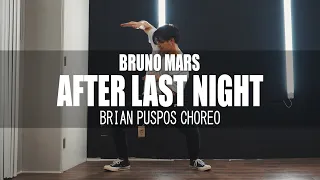 AFTER LAST NIGHT - Bruno Mars || Brian Puspos Choreography || Vinh Vu Cover