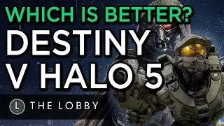 Which is Better: Halo 5 or Destiny? - The Lobby