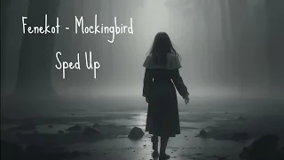 Mockingbird - Fenekot { sped up }