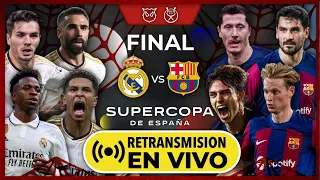 🔥REAL MADRID vs BARCELONA EN VIVO FINAL SUPERCOPA de ESPAÑA | REAL MADRID - BARÇA EN DIRECTO