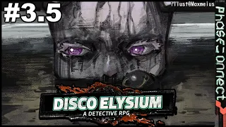 [ DISCO ELYSIUM 3.5 ]  so it begins .... [ Phase - Connect ]