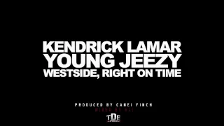 "Westside, Right On Time" - Kendrick Lamar feat. Young Jeezy (Prod. by Canei Finch)