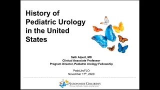 11.17.2020 PedsUroFLO Lecture - History of Pediatric Urology in the U.S.