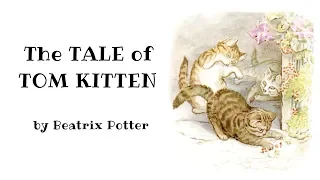 The Tale of Tom Kitten Read Aloud Read Along Story for Children by Beatrix Potter