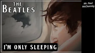 The Beatles - I'm Only Sleeping (SUBTITULADA) [Ponlo en velocidad x2]