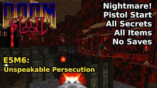 SIGIL - E5M6: Unspeakable Persecution (Nightmare! 100% Secrets + Items)