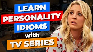 Learn Personality Idioms with TV Series & Movies - Learn English Idioms for Personality