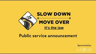 PSA: Slow Down, Move Over, Save Lives